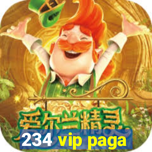 234 vip paga